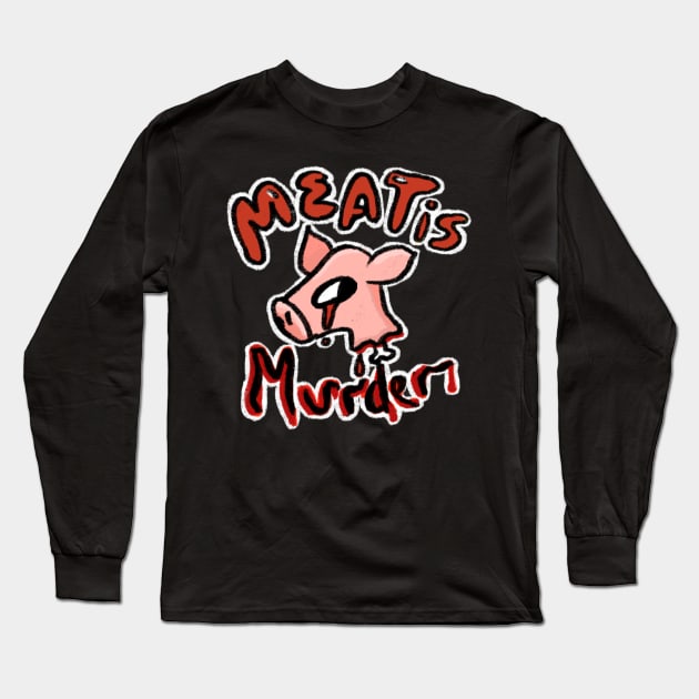 Meat is murder Long Sleeve T-Shirt by Lilmissvegan